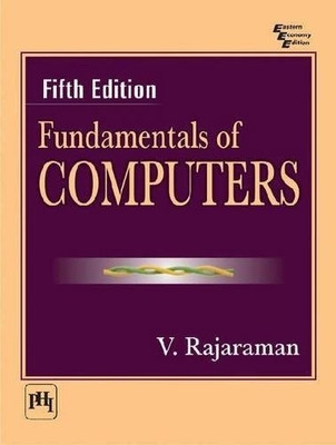 Fundamentals of Computers(English, Paperback, Rajaraman V.)