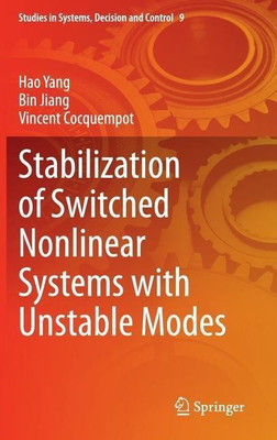 Stabilization of Switched Nonlinear Systems with Unstable Modes(English, Hardcover, Yang Hao)