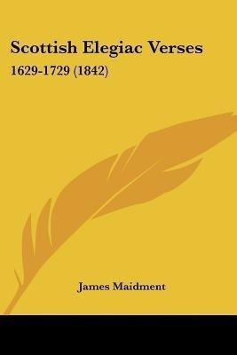 Scottish Elegiac Verses(English, Paperback, Maidment James)
