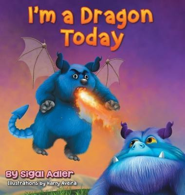 I'm a Dragon Today(English, Hardcover, Adler Sigal)