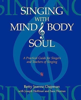 Singing with Mind, Body, and Soul(English, Paperback, Chipman Betty Jeanne)