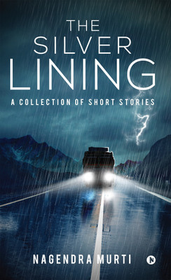The Silver Lining  - A Collection of Short Stories(English, Paperback, Murti Nagendra)