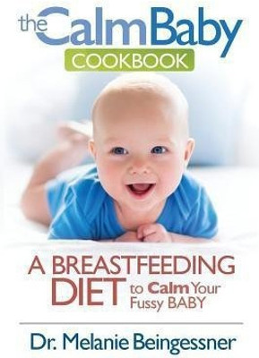 The Calm Baby Cookbook(English, Paperback, Melanie Beingessner L)