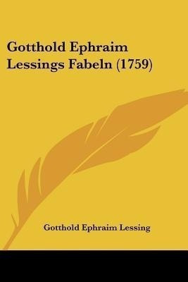 Gotthold Ephraim Lessings Fabeln (1759)(German, Paperback, Lessing Gotthold Ephraim)