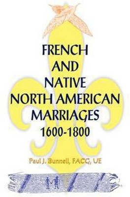 French and Native North American Marriages, 1600-1800(English, Paperback, Bunnell Paul J)