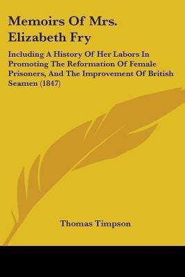 Memoirs Of Mrs. Elizabeth Fry(English, Paperback, Timpson Thomas)