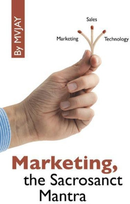 Marketing, the Sacrosanct Mantra(English, Paperback, Mvjay)