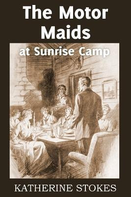 The Motor Maids at Sunrise Camp(English, Paperback, Stokes Katherine)