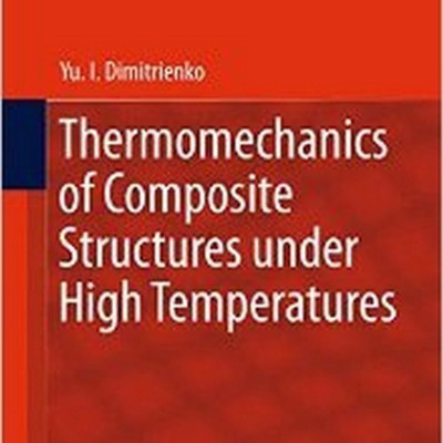 Thermomechanics of Composite Structures under High Temperatures(English, Hardcover, Dimitrienko Yu. I.)