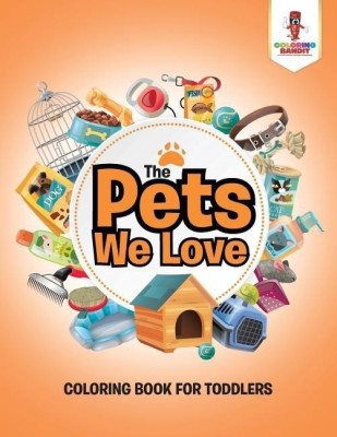 The Pets We Love(English, Paperback, Coloring Bandit)