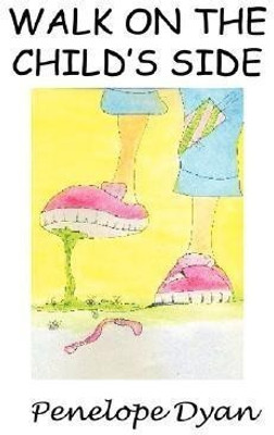 Walk On The Child's Side(English, Hardcover, Dyan Penelope,)