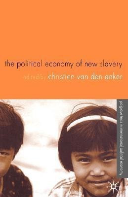 The Political Economy of New Slavery(English, Paperback, unknown)