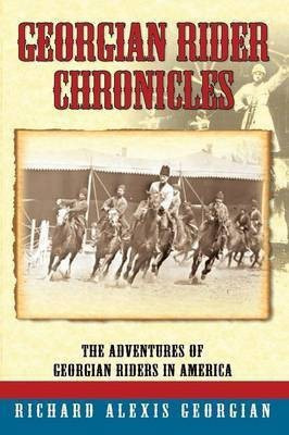 Georgian Rider Chronicles(English, Paperback, Georgian Richard Alexis)