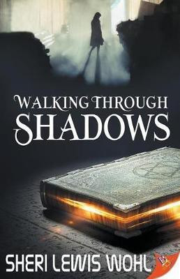 Walking Through Shadows(English, Paperback, Wohl Sheri Lewis)