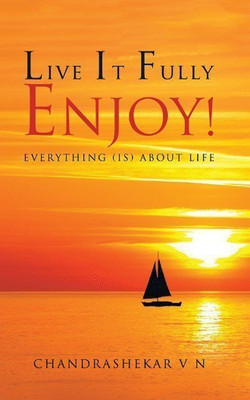 Live It Fully. Enjoy!(English, Hardcover, V N Chandrashekar)