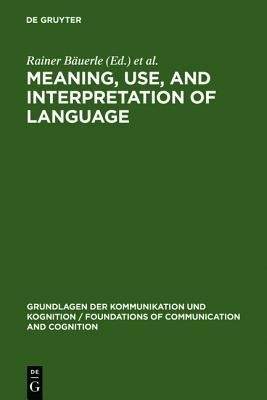 Meaning, Use, and Interpretation of Language(English, Hardcover, unknown)