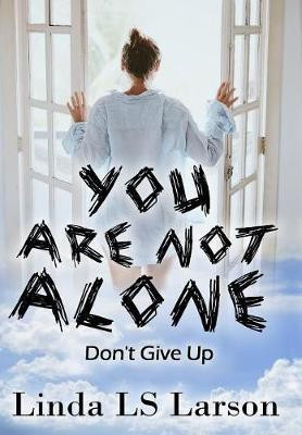 You Are Not Alone(English, Hardcover, Larson Linda Ls)