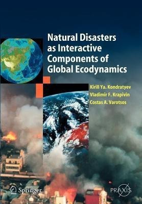 Natural Disasters as Interactive Components of Global-Ecodynamics(English, Paperback, Kondratyev Kirill Ya)