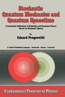 Stochastic Quantum Mechanics and Quantum Spacetime(English, Paperback, Prugovecki Margaret)