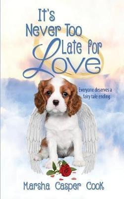 It's Never Too Late for Love(English, Paperback, Cook Marsha Casper)