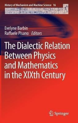 The Dialectic Relation Between Physics and Mathematics in the XIXth Century(English, Hardcover, unknown)