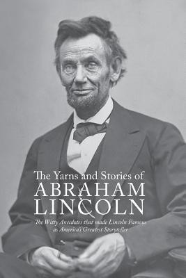 Yarns and Stories of Abraham Lincoln(English, Paperback, unknown)