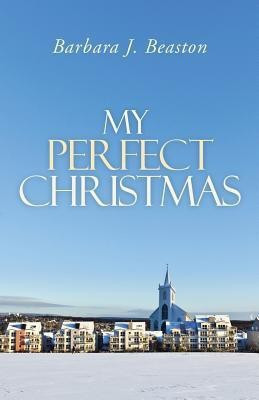 My Perfect Christmas(English, Paperback, Beaston Barbara J)