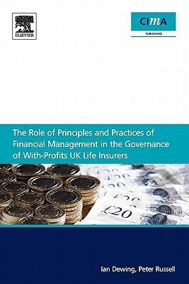 The Role of Principles and Practices of Financial Management in the Governance of With-profits UK Life Insurers(English, Paperback, Dewing Ian P.)