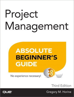 Project Management Absolute Beginner's Guide(English, Paperback, Horine Greg)