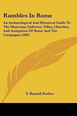 Rambles In Rome(English, Paperback, Forbes S Russell)