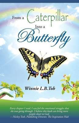 From a Caterpillar into a Butterfly(English, Paperback, Toh Winnie L B)