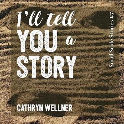 I'll Tell You a Story(English, Paperback, Wellner Cathryn)