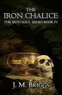 The Iron Chalice(English, Paperback, Briggs J M)