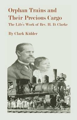 Orphan Trains and Their Precious Cargo(English, Paperback, Kidder Clark)