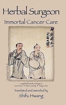 Herbal Surgeon Immortal Cancer Care(English, Hardcover, Hwang Shifu)