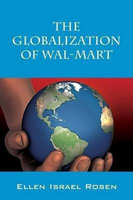 The Globalization of Wal-Mart(English, Paperback, Rosen Ellen Israel)