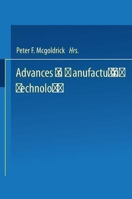 Advances in Manufacturing Technology(English, Paperback, Mcgoldrick P.F.)