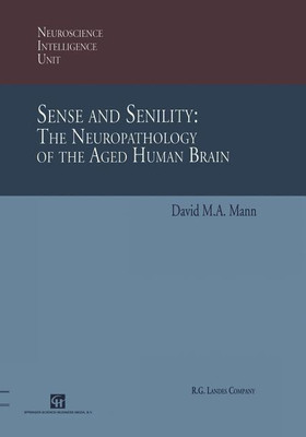 Sense and Senility: The Neuropathology of the Aged Human Brain(English, Paperback, Mann David M.A.)