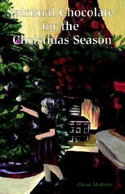 Spiritual Chocolate for the Christmas Season(English, Paperback, Mollette Glenn Dr)