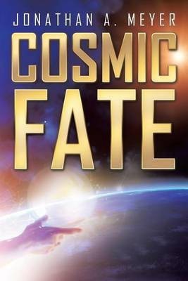 Cosmic Fate(English, Paperback, Meyer Jonathan a)