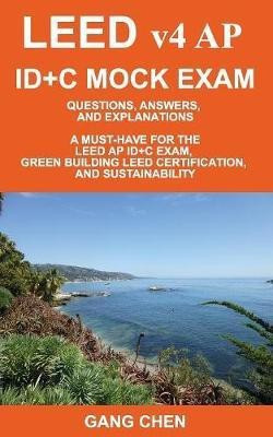 LEED v4 AP ID+C MOCK EXAM(English, Paperback, Chen Gang)