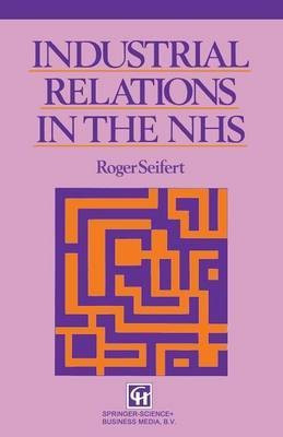 Industrial Relations in the NHS(English, Paperback, Seifert Roger V.)