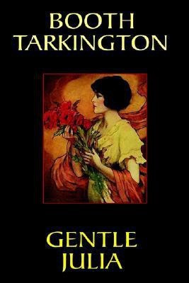 Gentle Julia(English, Paperback, Tarkington Booth Deceased)