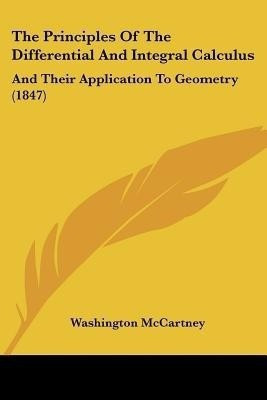 The Principles Of The Differential And Integral Calculus(English, Paperback, McCartney Washington)