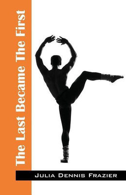 The Last Became The First(English, Paperback, Frazier Julia Dennis)