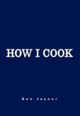 How I Cook(English, Hardcover, Joyner Don)