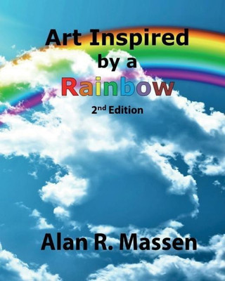 Art Inspired by a Rainbow(English, Paperback, Massen Alan R)