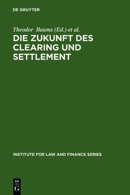 Die Zukunft des Clearing und Settlement(German, Hardcover, unknown)