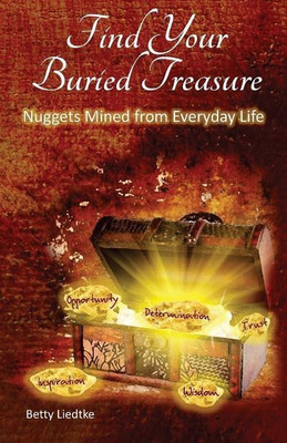 Find Your Buried Treasure(English, Paperback, Liedtke Betty)