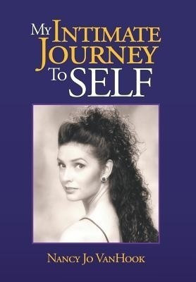 My Intimate Journey to Self(English, Hardcover, Vanhook Nancy Jo)